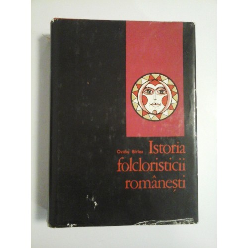 ISTORIA FOLCLORISTICII ROMANESTI - OVIDIU BIRLEA ISTORIA FOLCLORISTICII ROMANESTI - OVIDIU BIRLEA